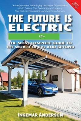 The Future is Electric: The Most Complete Guide to the World of EVs Paperback Kitsap Publishing