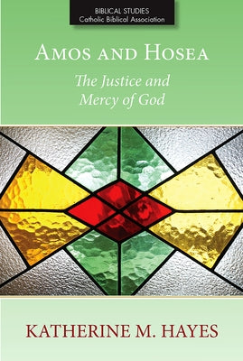 Amos and Hosea: The Justice and Mercy of God Paperback Paulist Press