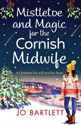 Paperback copy of Mistletoe and Magic for the Cornish Midwife by Boldwood Books Ltd, featuring festive cover art.