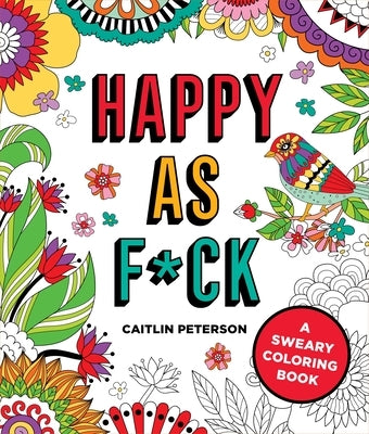 Paperback "Happy as F*ck" coloring book by Castle Point Books featuring bold, humorous swearing-themed illustrations.