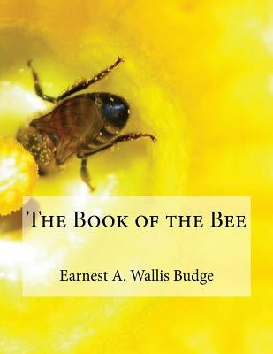 The Book of the Bee Paperback Createspace Independent Publishing Platform