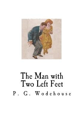 The Man with Two Left Feet Paperback Createspace Independent Publishing Platform
