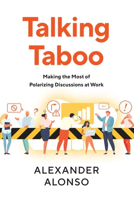 Talking Taboo: Making the Most of Polarizing Discussions at Work Paperback Society for Human Resource Management
