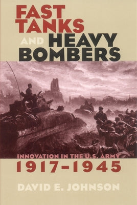 Fast Tanks and Heavy Bombers Paperback Cornell University Press