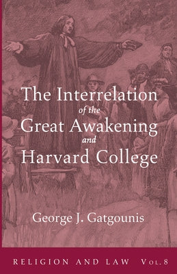 The Interrelation of the Great Awakening and Harvard College Paperback Wipf & Stock Publishers
