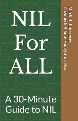 NIL For ALL: A 30-Minute Guide to NIL Paperback Independently Published