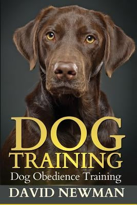 Dog Training: Dog Obedience Training Paperback Createspace Independent Publishing Platform