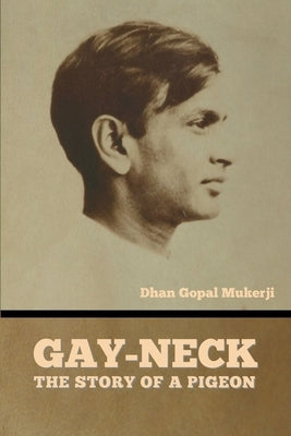 Gay-Neck: The Story of a Pigeon Paperback Bibliotech Press
