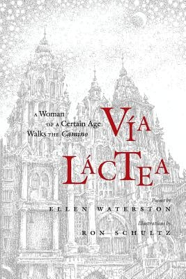 Via Lactea: A Woman of a Certain Age Walks the Camino Paperback Waterston Communications Inc.