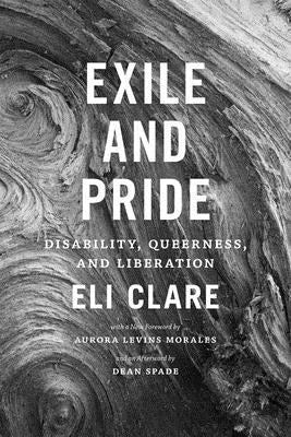 Exile and Pride: Disability, Queerness, and Liberation Paperback Duke University Press
