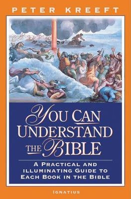 You Can Understand the Bible: A Practical Guide to Each Book in the Bible Paperback Ignatius Press