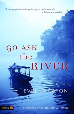 Go Ask the River Paperback Singing Dragon