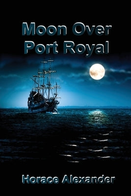 Moon Over Port Royal Paperback Jamcan Publishing