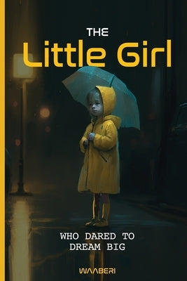 The Little Girl Who Dared to Dream Big: Inspiring Short Stories For Kids 9-12 Paperback Independently Published