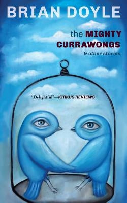 The Mighty Currawongs Paperback Red Hen Press