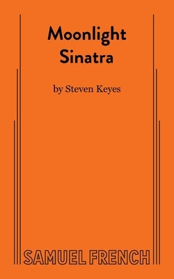 Moonlight Sinatra Paperback Samuel French, Inc.