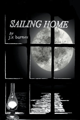 Sailing Home Paperback J. R. Barnes