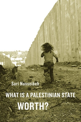 What Is a Palestinian State Worth? Paperback Harvard University Press