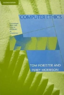 Computer Ethics, second edition: Cautionary Tales and Ethical Dilemmas in Computing Paperback MIT Press