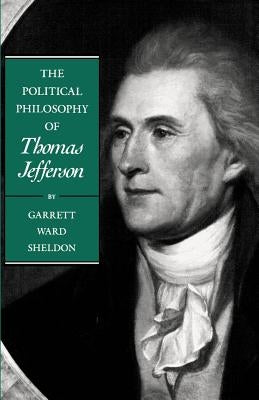 The Political Philosophy of Thomas Jefferson Paperback Johns Hopkins University Press