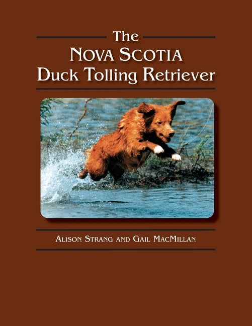 The Nova Scotia Duck Tolling Retriever Paperback Dogwise Publishing