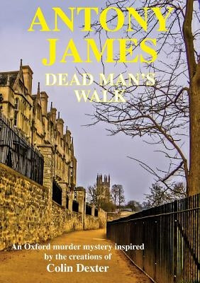 Dead Man's Walk: A new novel inspired by the characters created by Colin Dexter Paperback Irregular Special Press