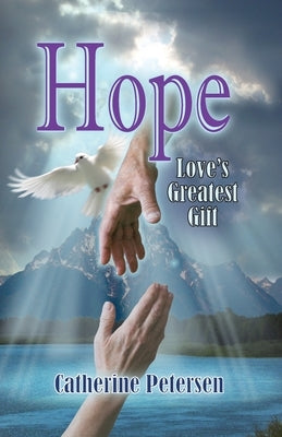Hope: Love's Greatest Gift Paperback Aventine Press