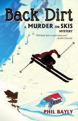 Back Dirt: A Murder on Skis Mystery Paperback Shires Press