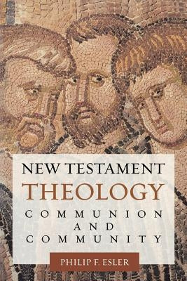 New Testament Theology: Communion and Community Paperback Augsburg Fortress Publishing