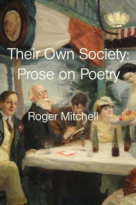 Their Own Society: Prose on Poetry Paperback Hamilton Stone Editions