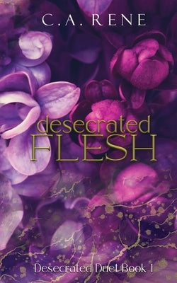 Desecrated Flesh Paperback C.A. Rene