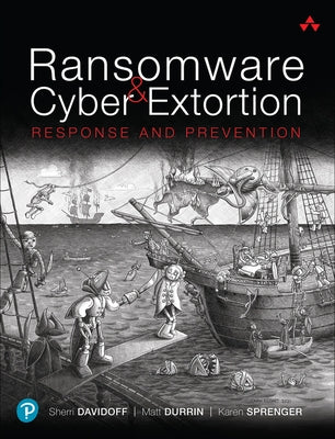 Ransomware and Cyber Extortion: Response and Prevention Paperback Addison-Wesley Professional