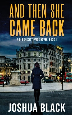 And Then She Came Back Paperback Joshua Black