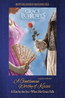 A Gentleman Worthy of Kisses Paperback Grace Burrowes Publishing