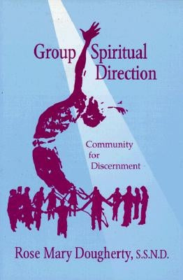 Group Spiritual Direction: Community for Discernment Paperback Paulist Press