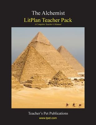 Litplan Teacher Pack: The Alchemist Paperback Teacher's Pet Publications
