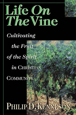 Life on the Vine: Cultivating the Fruit of the Spirit Paperback IVP Books