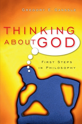 Thinking About God: First Steps in Philosophy Paperback IVP Academic