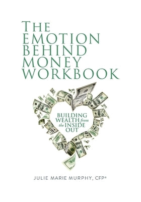 The Emotion Behind Money Workbook Paperback Beyond Your Wildest Dreams