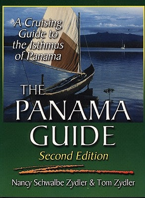 The Panama Guide: A Cruising Guide to the Isthmus of Panama Paperback Seaworthy Publications, Inc.