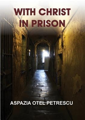 With Christ in Prison Paperback Reflection Publishing Co.