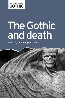 The Gothic and Death Paperback Manchester University Press