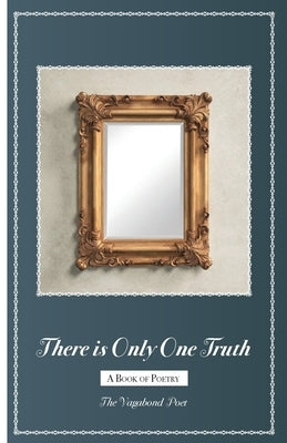 There is only one truth Paperback Vagabond Poet