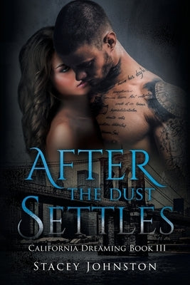 After the Dust Settles: California Dreaming, Book 3 by Johnston, Stacey