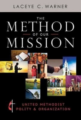 The Method of Our Mission: United Methodist Polity & Organization Paperback Abingdon Press