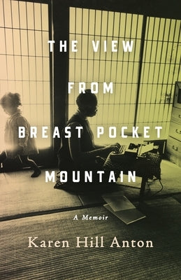 The View From Breast Pocket Mountain Paperback Karen Hill Anton