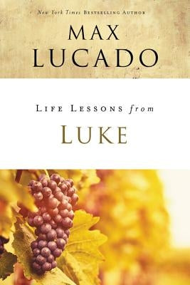 Life Lessons from Luke: Jesus, the Son of Man Paperback Harperchristian Resources