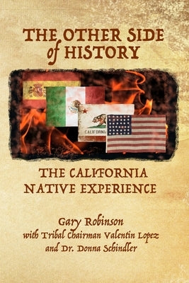 The Other Side of History: The California Native Experience Paperback Tribal Eye Productions
