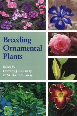 Breeding Ornamental Plants Paperback Timber Press (OR)