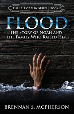 Flood: The Story of Noah and the Family Who Raised Him Paperback McPherson Publishing